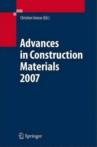 Advances In Construction Materials 2007, De Christian U. Grosse. Editorial Springer Verlag Berlin Heidelberg Gmbh Co Kg, Tapa Blanda En Inglés