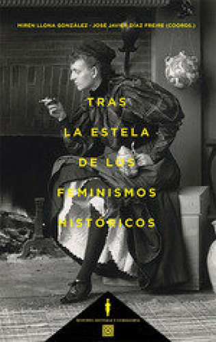 Tras La Estela De Los Feminismos Historicos, De Llona Gonzalez, Miren., Vol. 1. Editorial Editorial Comares, Tapa Blanda En Español
