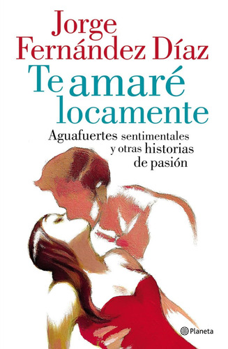 Te Amaré Locamente / Jorge Fernández Díaz (envíos)