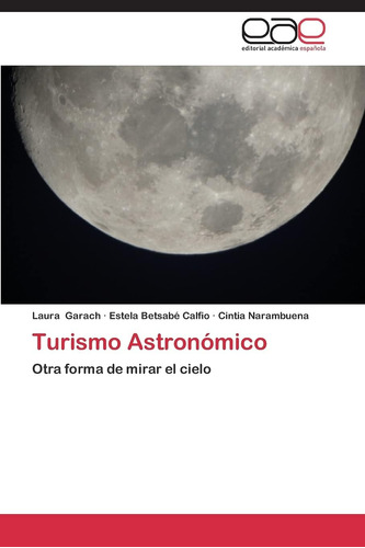 Libro: Turismo Astronómico: Otra Forma Mirar Cielo (sp