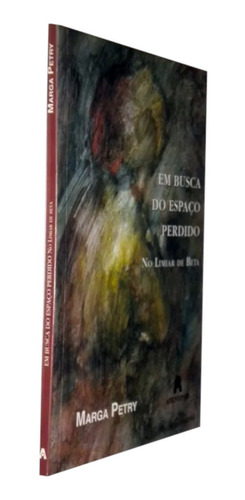 Em Busca Do Espaço Perdido No Limiar De Beta Marga Livro (