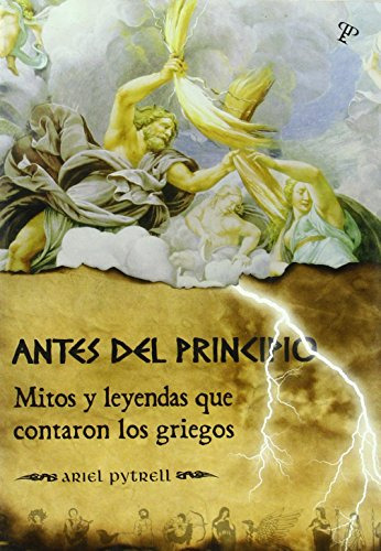 Libro Antes Del Principio Mitos Y Leyendas Que Contaron Los