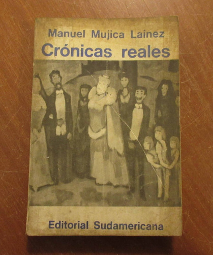 Libro Crónicas Reales - Manuel Mujica Lainez
