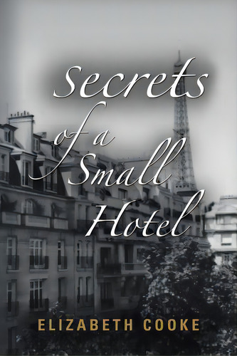 Secrets Of A Small Hotel, De Cooke, Elizabeth. Editorial Authorhouse, Tapa Blanda En Inglés