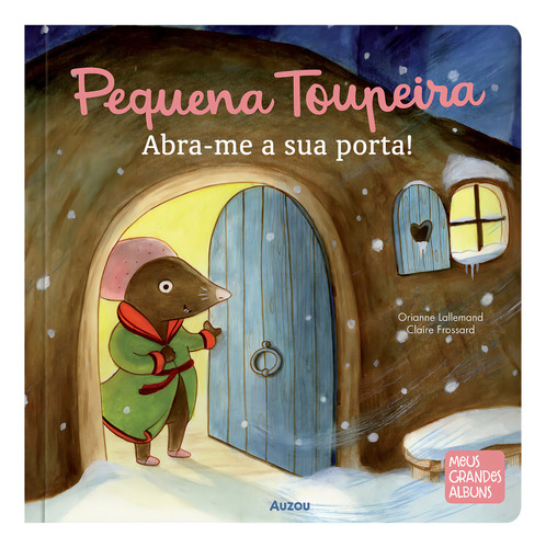 Pequena Toupeira Abra A Porta!, De Orianne Lallemand. Editora Auzou, Capa Dura, Edição 1 Em Português, 2024