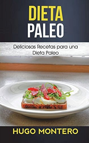 Libro : Dieta Paleo Deliciosas Recetas Para Una Dieta (5089)