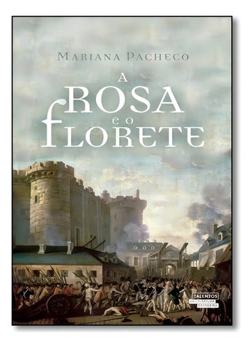 Rosa E O Florete, A, De Mariana Pacheco. Editora Novos Talentos - Novo Seculo, Capa Mole Em Português