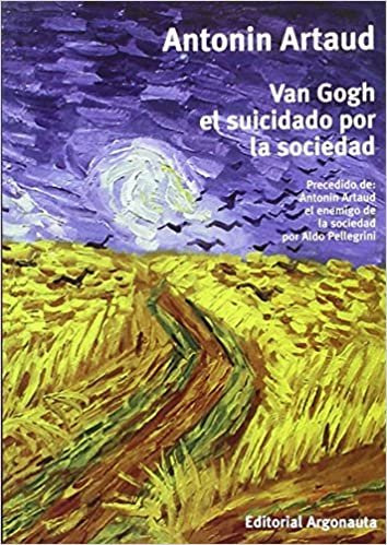 Van Gogh El Suicidado Por La Sociedad - Artaud, Antonin