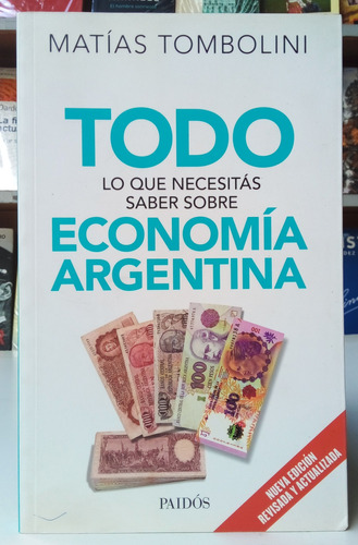 Todo Sobre Economía Argentina - Matías Tombolini - Paidós 