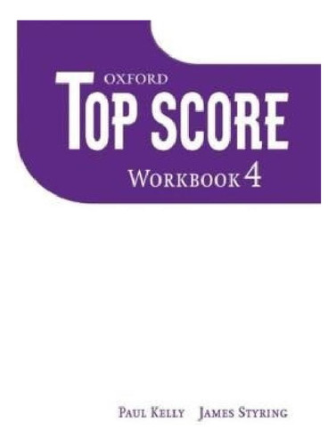Libro - Top Score 4 Workbook - Kelly Paul / Styring James (