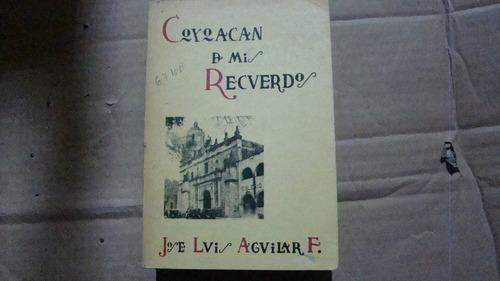 Coyoacan De Mi Recuerdo , Jose Luis Aguilar , Año 1979