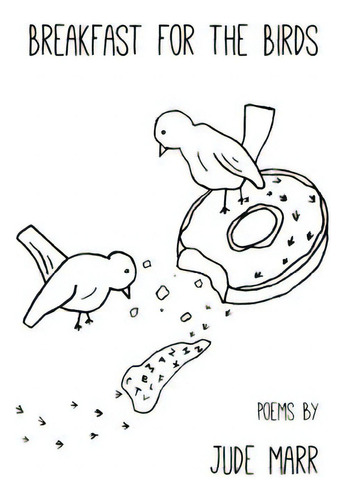 Breakfast For The Birds, De Marr, Jude. Editorial Finishing Line Pr, Tapa Blanda En Inglés