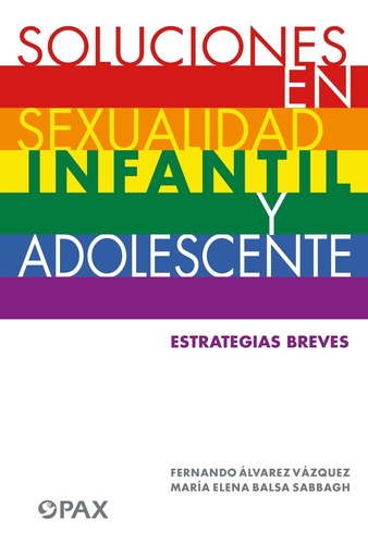 Soluciones En Sexualidad Infantil Y Adolescentes. - Alvarez,