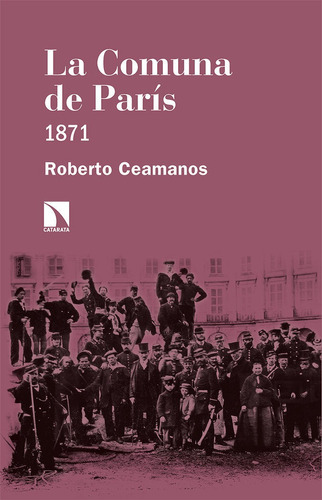 La Comuna De Parãâs, De Ceamanos Llorens, Roberto. Editorial Los Libros De La Catarata, Tapa Blanda En Español