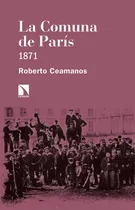 Comprar La Comuna De Parãâs, De Ceamanos Llorens, Roberto. Editorial Los Libros De La Catarata, Tapa Blanda En Español
