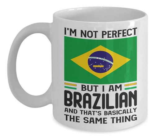 Taza Brasileña Divertida | No Soy Perfecto Pero Soy Brasileñ