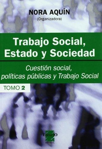 Trabajo Social Estado Y Sociedad Tomo 2 - Aquin N (org ) (l