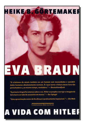 Libro Eva Braun A Vida Com Hitler De Gortemaker Heike B Ci