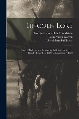 Libro Lincoln Lore: Titles Of Bulletins And Indexes For B...