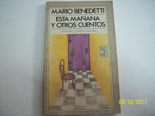 Mario Benedetti. Esta Mañana Y Otros Cuentos, 1984