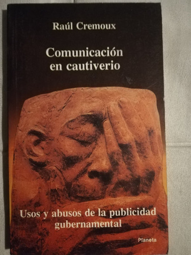 Comunicación En Cautiverio / Raúl Cremoux