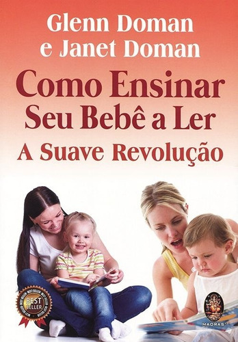 Como Ensinar O Seu Bebê A Ler - Suave Revolução, De Glenn Doman. Editorial Madras En Português