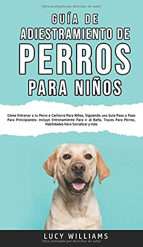 Guia De Adiestramiento De Perros Para Ninos