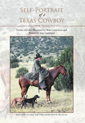 Libro Self-portrait Of A Texas Cowboy: Ass Over Teakettle...