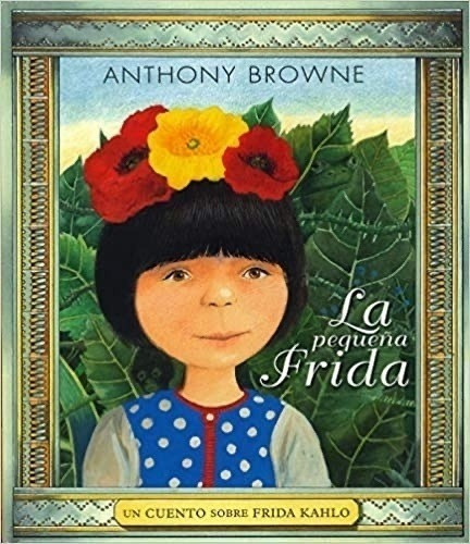 La Pequeña Frida - Browne Anthony - Fondo De Cultura Económi