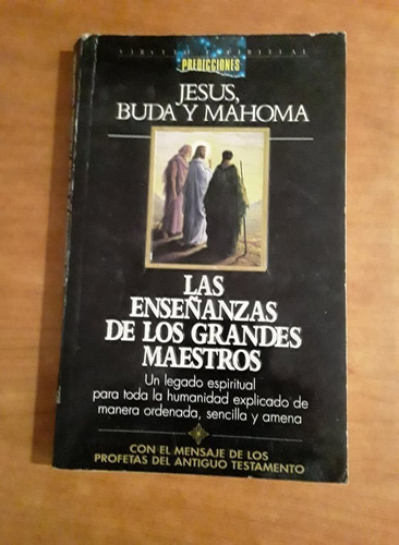 Jesus, Buda Y Mahoma.las Enseñanzas De Los Grandes Maestros