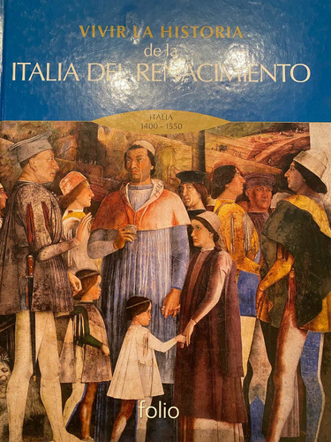 Italia Del Renacimiento Vivir La Historia Folio Nuevo Arte