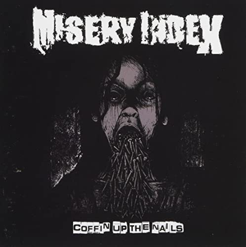 Cd Coffin Up The Nails - Misery Index