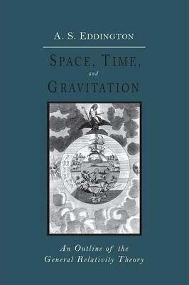 Space, Time And Gravitation - Arthur Stanley Eddington (p...