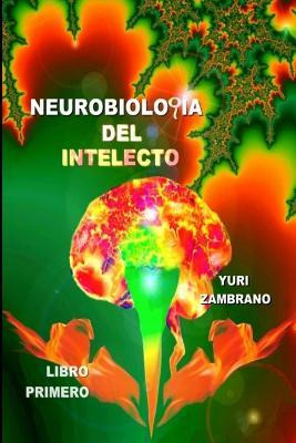 Libro Neurobiologia Del Intelecto - Yuri Zambrano