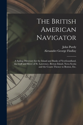 Libro The British American Navigator [microform]: A Saili...