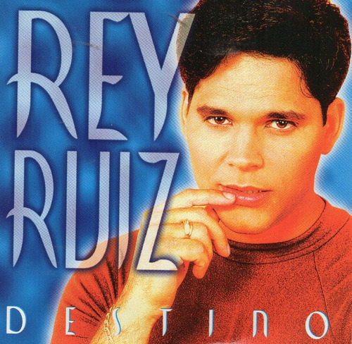 Cd Rey Ruiz   Destino  