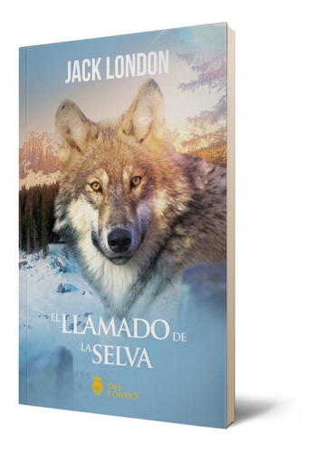 El Llamado De La Selva - Jack London  - Libro Del Fondo