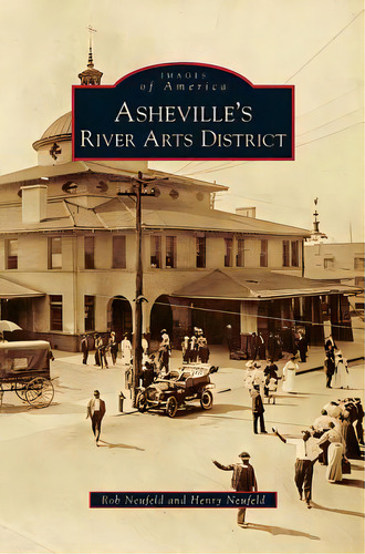 Asheville's River Arts District, De Neufeld, Rob. Editorial Arcadia Lib Ed, Tapa Dura En Inglés