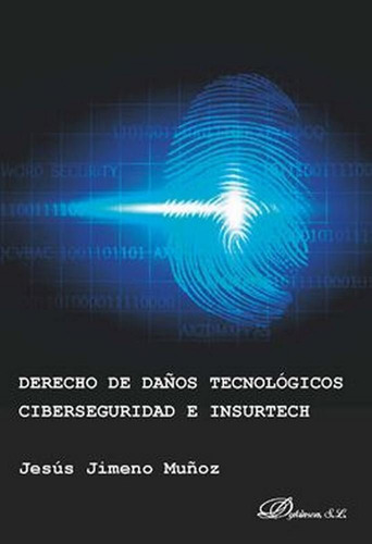 Derecho De Daños Tecnológicos, Ciberseguridad E Insurtech