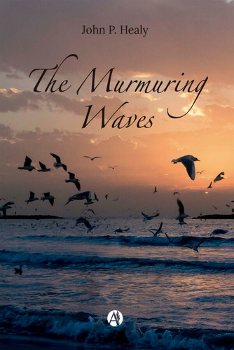 The Murmuring Waves - John P. Healy