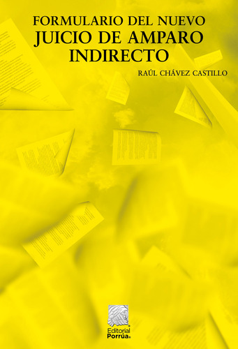 Formulario Del Nuevo Juicio De Amparo Indirecto, De Chávez Castillo, Raúl. Biblioteca Jurídica Editorial Editorial Porrúa México, Tapa Blanda, Edición 4 En Español, 2024