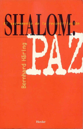 Shalom Paz: El Sacramento Paz De La Reconciliación, De Bernhard Haering. Editorial Herder, Tapa Blanda En Español, 2013