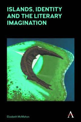 Libro Islands, Identity And The Literary Imagination - El...