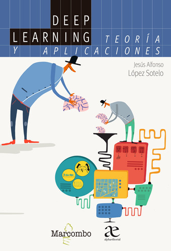 Deep Learning: Teoría Y Aplicaciones, De López Sotelo, Jesús Alfonso., Vol. 0. Editorial Marcombo, Tapa Blanda En Español, 2023