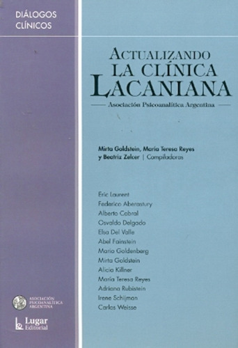 Actualizando La Clínica Lacaniana - Goldstein, Reyes, Zelcer