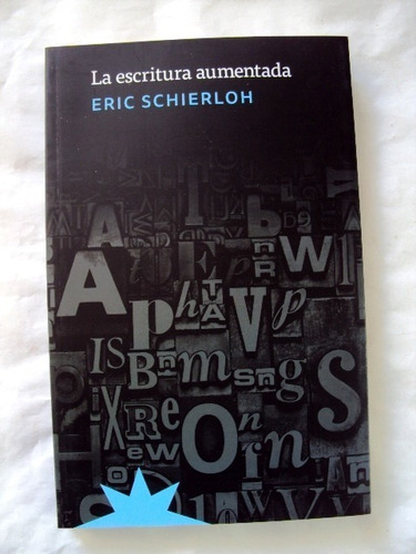 Eric Schierloh La Escritura Aumentada - Libro Nuevo - L36