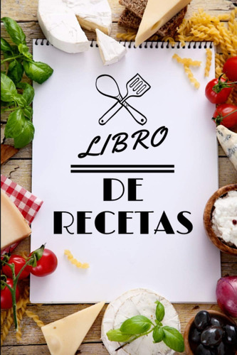 Libro: Libro De Recetas: El Libro De Recetas Debe Ser Comple