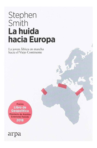 Huida Hacia Europa. La Joven África En Marcha Hacia El Viejo