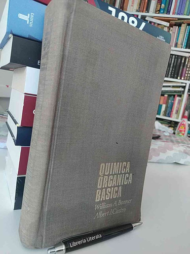 Química Orgánica Básica William A Bonner Albert J Castro Ed.