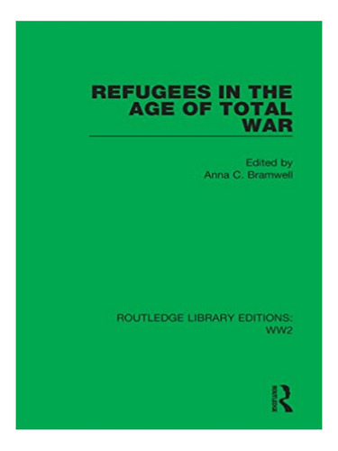 Refugees In The Age Of Total War - Michael R. Marrus. Eb16